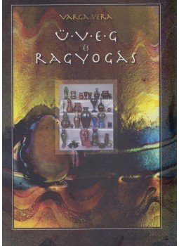 Varga Vera - Üveg és ragyogás Varga Vera - Üveg és ragyogás, Budapest 2000 antikvár könyv