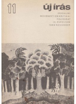 Váci Mihály - Új Írás 1969. november IX. évfolyam 11. szám Váci Mihály - Új Írás 1969. november IX. évfolyam 11. szám, Budapest 1969 antikvár könyv
