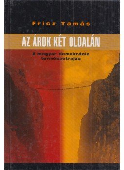 Fricz Tamás - Az árok két oldalán Fricz Tamás - Az árok két oldalán, 2006 antikvár könyv