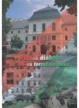 Szabó Csaba (szerk.) - Pataki diákok az '56-os forradalomban (dedikált) Szabó Csaba (szerk.) - Pataki diákok az '56-os forradalomban (dedikált), Budapest 2008 antikvár könyv