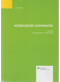 Dr. Boros Anita, Dr. Tátrai Tünde - Közbeszerzés kommentár Dr. Boros Anita, Dr. Tátrai Tünde - Közbeszerzés kommentár, Budapest 2011 antikvár könyv