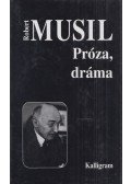 Robert Musil - Próza, dráma