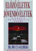 dr. Bruce Goldberg - Előző életek - Jövendő életek