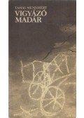 Tamás Menyhért - Vigyázó madár (Dedikált)