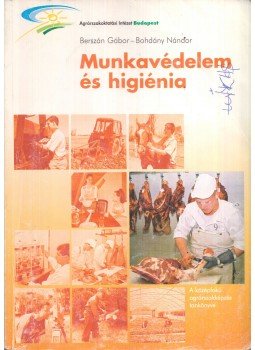 Berszán Gábor, Dr. Bohdány Nándor - Munkavédelem és higiénia, Budapest 2002 antikvár könyv