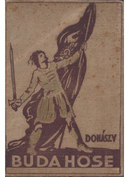 Donászy Ferenc - Buda hőse Donászy Ferenc - Buda hőse, Budapest 1934 antikvár könyv