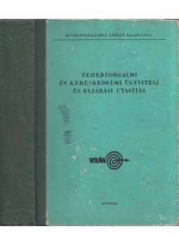 Martis Béla - Teherforgalmi és kereskedelmi ügyviteli és eljárási utasítás a közhasználatú autóközlekedés részére, Budapest 1970 antikvár könyv