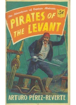 Arturo Pérez-Reverte - Pirates of the Levant Arturo Pérez-Reverte - Pirates of the Levant, London 2010 antikvár könyv