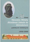 Sebestyén Zsuzsa - Az 50 éves Táncsics Mihály Általános Iskola és Gimnázium jubileumi évkönyve 1956-2006