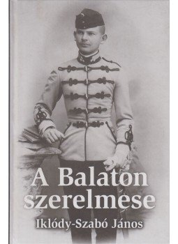 Somorjai Horváth Piroska - A Balaton szerelmese (dedikált) Somorjai Horváth Piroska - A Balaton szerelmese (dedikált), Alsóörs 2018 antikvár könyv