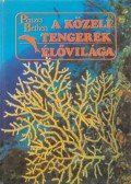 Pénzes Bethen - A közeli tengerek élővilága (Dedikált)