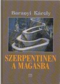 Baranyi Károly - Szerpentinen a magasba