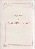 Csongár Árpád - Csaba királyfi útján