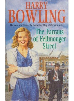 Harry Bowling - The Farrans of Fellmonger Street Harry Bowling - The Farrans of Fellmonger Street, London 1994 antikvár könyv