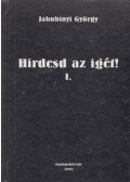 Jakubinyi György - Hirdesd az igét! I.