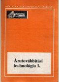Jankó Piroska,Dr. Nagy István - Árutovábbítási technológia I.