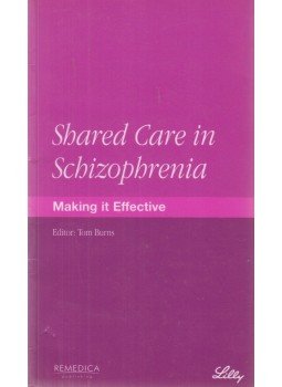 Burns, Tom - Shared Care in Schizophrenia Burns, Tom - Shared Care in Schizophrenia, London 2004 antikvár könyv
