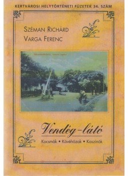 Széman Richárd, Varga Ferenc - Vendég-látó Széman Richárd, Varga Ferenc - Vendég-látó, Budapest 2014 antikvár könyv