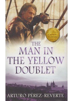 Arturo Pérez-Reverte - The Man in the Yellow Doublet Arturo Pérez-Reverte - The Man in the Yellow Doublet, London 2009 antikvár könyv