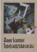 Arno Schmidt - Tudósköztársaság