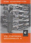 Id. Opitzer Károly - Víz-, csatorna-, gázszerelés II. kötet