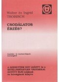 Trobisch, Walter,Ingrid Trobisch - Csodálatos érzés?
