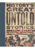 Joseph Cummins - History's Great Untold Stories