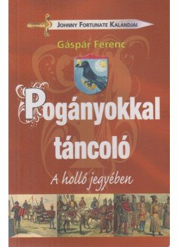 Gáspár Ferenc - Pogányokkal táncoló (dedikált), Budapest 2011 antikvár könyv