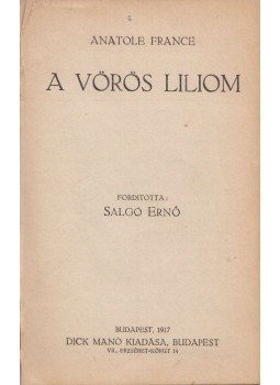 Anatole France - A vörös liliom Anatole France - A vörös liliom, Budapest 1917 antikvár könyv