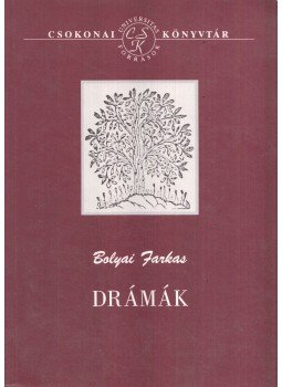 Bolyai Farkas - Drámák Bolyai Farkas - Drámák, Debrecen 1998 antikvár könyv