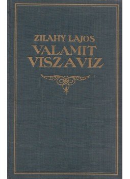 Zilahy Lajos - Valamit visz a víz Zilahy Lajos - Valamit visz a víz, Budapest 0 antikvár könyv