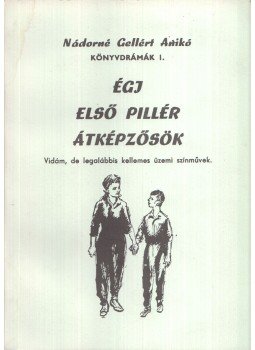 Nádorné Gellért Anikó - Égj / Első pillér / Átképzősök Nádorné Gellért Anikó - Égj / Első pillér / Átképzősök, 0 antikvár könyv