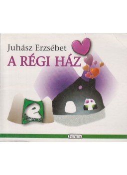Juhász Erzsébet - A régi ház Juhász Erzsébet - A régi ház, Újvidék 2004 antikvár könyv