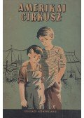 Maltz, Albert,Enrikco Bellerzare,Lilika Nakos,Martin Löwe,Roberto Simoni,Nguyen Duoc Thieng,Po Nien,Volk, Irina,Paul Eluard - Amerikai cirkusz