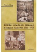 Simándi Irén - Politika, társadalom, gazdaság a Magyar Rádióban 1945-1948