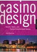 Justin Henderson - Casino Design: Resorts, Hotels, and Themed Entertainment Spaces