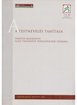 Több szerző, Arday László - A testnevelés tanítása Több szerző, Arday László - A testnevelés tanítása, Budapest 2001 antikvár könyv