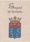 Hörcsik Richárd,Balsai Jolán - Sárospatak régi képeslapokon