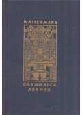 Jacob Wassermann - Caxamalca aranya