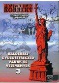 Tóth Gy. László - Politikailag korrekt 3. - Baloldali gyűlöletbeszéd,vádak és vélemények - Politikailag korrekt 3.