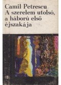 Petrescu, Camil - A szerelem utolsó, a háború első éjszakája