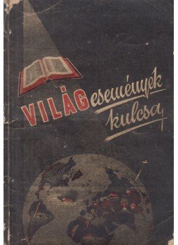 Gyarmati Béla - Világesemények kulcsa Gyarmati Béla - Világesemények kulcsa, 0 antikvár könyv