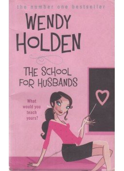 Wendy Holden - The School for Husbands Wendy Holden - The School for Husbands, 2006 antikvár könyv