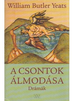 William Butler Yeats - A csontok álmodása William Butler Yeats - A csontok álmodása, Budapest 0 antikvár könyv