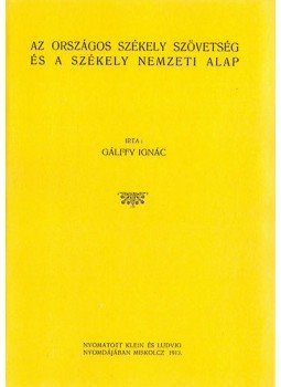 Gálffy Ignác - Az Országos Székely Szövetség és a Székely Nemzeti Alap, null 2012 antikvár könyv