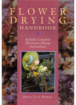 Dolly Lutz Morris - Flower Drying Handbook: Includes Complete Microwave Drying Instructions Dolly Lutz Morris - Flower Drying Handbook: Includes Complete Microwave Drying Instructions, New York, New York 1997 antikvár könyv