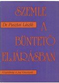 Pusztai László - Szemle a büntető eljárásban