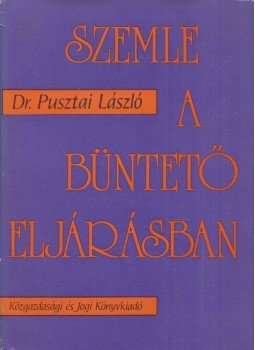 Pusztai László - Szemle a büntető eljárásban Pusztai László - Szemle a büntető eljárásban, Budapest 1977 antikvár könyv