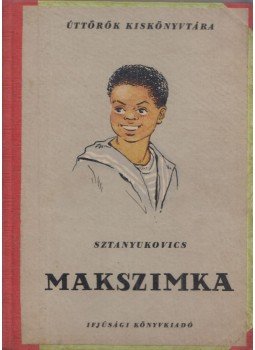 Sztanyukovics, K.M. - Makszimka, Budapest 1953 antikvár könyv
