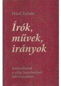 Fried István - Írók, művek, irányok